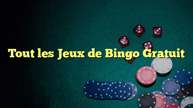 Tout les Jeux de Bingo Gratuit
