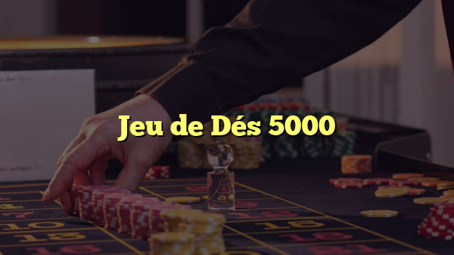 Jeu de Dés 5000