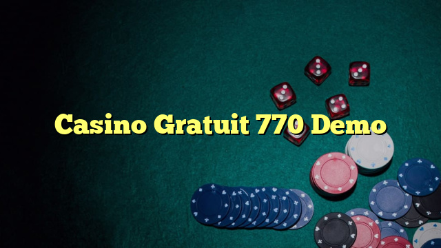 Casino Gratuit 770 Demo