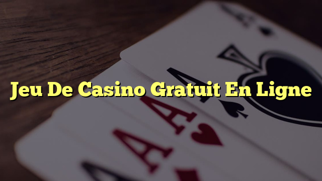 Jeu De Casino Gratuit En Ligne