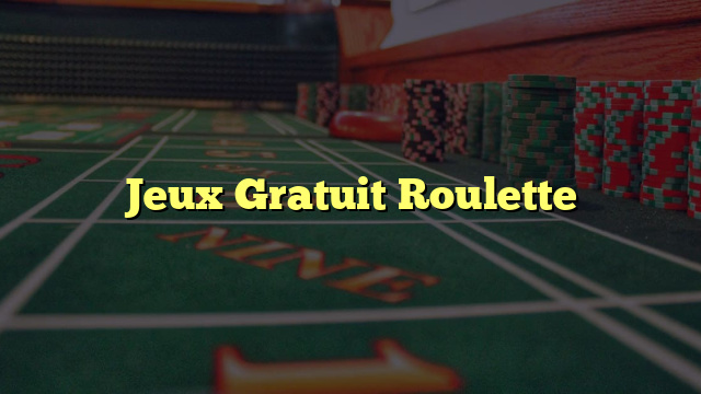 Jeux Gratuit Roulette