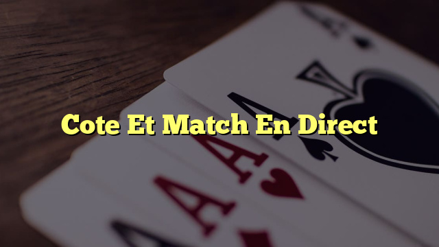 Cote Et Match En Direct