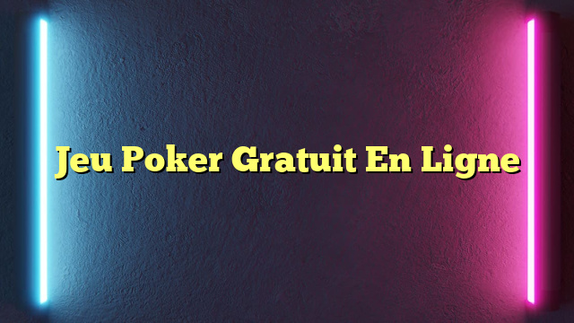 Jeu Poker Gratuit En Ligne