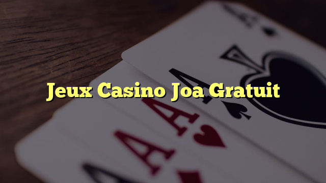 Jeux Casino Joa Gratuit