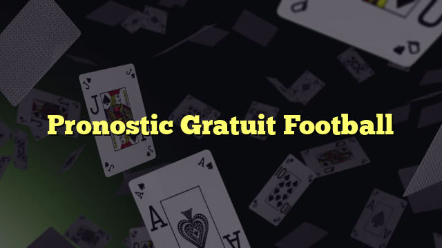 Pronostic Gratuit Football