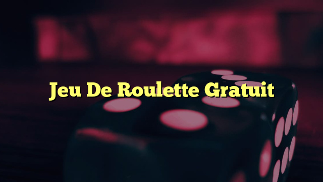 Jeu De Roulette Gratuit