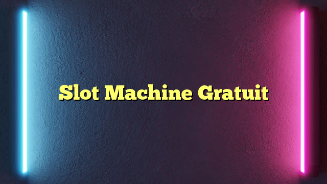 Slot Machine Gratuit