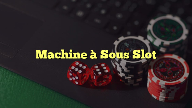 Machine à Sous Slot