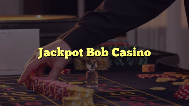 Jackpot Bob Casino