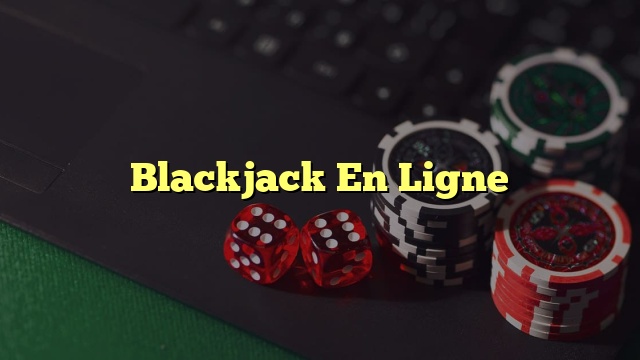 Blackjack En Ligne