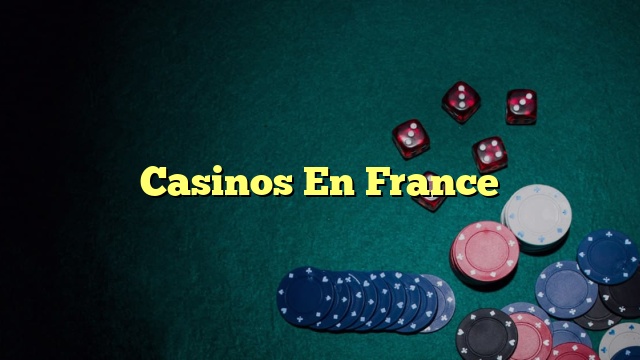 Casinos En France