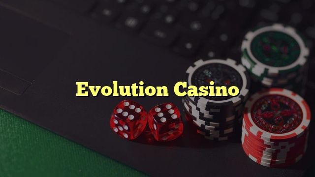 Evolution Casino
